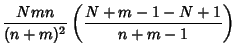 $\displaystyle {Nmn\over (n+m)^2} \left({N+m-1-N+1\over n+m-1}\right)$