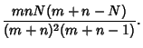 $\displaystyle {mnN(m+n-N)\over (m+n)^2(m+n-1)}.$