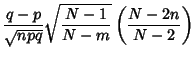 $\displaystyle {q-p\over \sqrt{npq}} \sqrt{N-1\over N-m} \left({N-2n\over N-2}\right)$