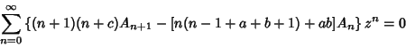 \begin{displaymath}
\sum_{n=0}^\infty \left\{{(n+1)(n+c)A_{n+1}-[n(n-1+a+b+1)+ab]A_n}\right\}z^n=0
\end{displaymath}