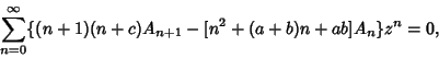 \begin{displaymath}
\sum_{n=0}^\infty \{(n+1)(n+c)A_{n+1}-[n^2+(a+b)n+ab]A_n\} z^n=0,
\end{displaymath}