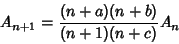 \begin{displaymath}
A_{n+1}={(n+a)(n+b)\over (n+1)(n+c)} A_n
\end{displaymath}