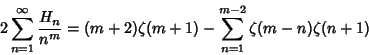 \begin{displaymath}
2\sum_{n=1}^\infty {H_n\over n^m}=(m+2)\zeta(m+1)-\sum_{n=1}^{m-2} \zeta(m-n)\zeta(n+1)
\end{displaymath}