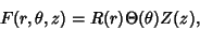 \begin{displaymath}
F(r, \theta, z) = R(r)\Theta(\theta)Z(z),
\end{displaymath}