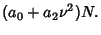 $\displaystyle (a_0+a_2\nu^2)N.$