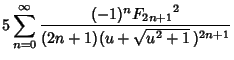 $\displaystyle 5\sum_{n=0}^\infty {(-1)^n{F_{2n+1}}^2\over (2n+1)(u+\sqrt{u^2+1}\,)^{2n+1}}$