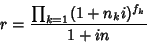 \begin{displaymath}
r={\prod_{k=1} (1+n_ki)^{f_k}\over 1+in}
\end{displaymath}
