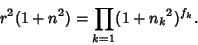 \begin{displaymath}
r^2(1+n^2)=\prod_{k=1} (1+{n_k}^2)^{f_k}.
\end{displaymath}
