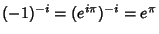 $(-1)^{-i} = (e^{i\pi})^{-i}=e^\pi$