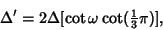 \begin{displaymath}
\Delta'=2\Delta[\cot\omega\cot({\textstyle{1\over 3}}\pi)],
\end{displaymath}