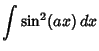 $\displaystyle \int\sin^2(ax)\,dx$