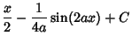 $\displaystyle {x\over 2} -{1\over 4a} \sin(2ax)+C$