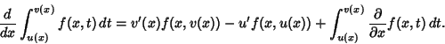 \begin{displaymath}
{d\over dx}\int_{u(x)}^{v(x)} f(x,t)\,dt = v'(x)f(x,v(x))-u'f(x,u(x))+\int_{u(x)}^{v(x)}{\partial\over\partial x} f(x,t)\,dt.
\end{displaymath}