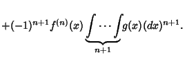 $+(-1)^{n+1}f^{(n)}(x) \underbrace{\int \cdots \int\!\!}_{n+1} g(x)(dx)^{n+1}.\quad$