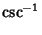$\displaystyle \csc^{-1}$