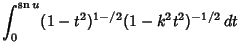 $\displaystyle \int_0^{\mathop{\rm sn}\nolimits u} (1-t^2)^{1-/2}(1-k^2t^2)^{-1/2}\,dt$