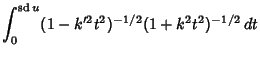 $\displaystyle \int_0^{\mathop{\rm sd}\nolimits u}(1-k'^2t^2)^{-1/2}(1+k^2t^2)^{-1/2}\,dt$