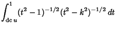 $\displaystyle \int_{\mathop{\rm dc}\nolimits u}^1 (t^2-1)^{-1/2}(t^2-k^2)^{-1/2}\,dt$