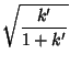 $\displaystyle \sqrt{k'\over 1+k'}$