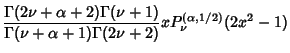 $\displaystyle {\Gamma(2\nu+\alpha+2)\Gamma(\nu+1)\over\Gamma(\nu+\alpha+1)\Gamma(2\nu+2)} xP_\nu^{(\alpha,1/2)}(2x^2-1)$