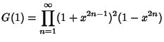 $\displaystyle G(1)=\prod_{n=1}^\infty (1+x^{2n-1})^2(1-x^{2n})$