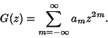 \begin{displaymath}
G(z) =\sum_{m=-\infty}^\infty a_mz^{2m}.
\end{displaymath}