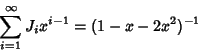 \begin{displaymath}
\sum_{i=1}^\infty J_ix^{i-1}=(1-x-2x^2)^{-1}
\end{displaymath}