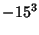 $\displaystyle -15^3$
