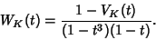 \begin{displaymath}
W_K(t) = {1-V_K(t)\over (1-t^3)(1-t)}.
\end{displaymath}