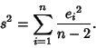 \begin{displaymath}
s^2=\sum_{i=1}^n {{e_i}^2\over n-2}.
\end{displaymath}