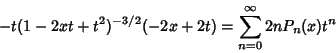 \begin{displaymath}
-t(1-2xt+t^2)^{-3/2}(-2x+2t) = \sum_{n=0}^\infty 2nP_n(x)t^n
\end{displaymath}