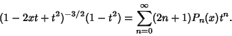 \begin{displaymath}
(1-2xt+t^2)^{-3/2}(1-t^2) = \sum_{n=0}^\infty (2n+1)P_n(x)t^n.
\end{displaymath}