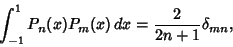 \begin{displaymath}
\int^1_{-1} P_n(x)P_m(x)\,dx = {2\over 2n+1} \delta_{mn},
\end{displaymath}