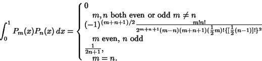 \begin{displaymath}
\int_0^1 P_m(x)P_n(x)\,dx = \cases{ 0\cr \quad m,n {\rm\ bot...
...\rm\ even,\ } n {\rm\ odd}\cr {1\over 2n+1},\cr \quad m=n.\cr}
\end{displaymath}