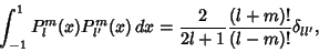 \begin{displaymath}
\int_{-1}^1 P_l^m(x)P_{l'}^m(x)\,dx = {2\over 2l+1} {(l+m)!\over (l-m)!} \delta_{ll'},
\end{displaymath}