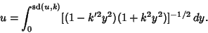 \begin{displaymath}
u=\int_0^{{\rm sd} (u,k)} [(1-k'^2y^2)(1+k^2y^2)]^{-1/2}\,dy.
\end{displaymath}