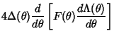 $\displaystyle 4\Delta(\theta) {d\over d\theta}\left[{F(\theta){d\Lambda(\theta)\over d\theta}}\right]$