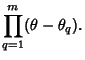 $\displaystyle \prod_{q=1}^m(\theta-\theta_q).$