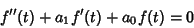 \begin{displaymath}
f''(t)+a_1 f'(t)+a_0f(t)=0
\end{displaymath}