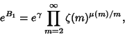 \begin{displaymath}
e^{B_1}=e^\gamma\prod_{m=2}^\infty \zeta(m)^{\mu(m)/m},
\end{displaymath}