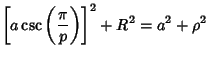 $\displaystyle \left[{a \csc\left({\pi\over p}\right)}\right]^2+R^2=a^2+\rho^2$