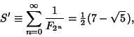 \begin{displaymath}
S'\equiv \sum_{n=0}^\infty {1\over F_{2^n}}={\textstyle{1\over 2}}(7-\sqrt{5}\,),
\end{displaymath}