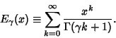 \begin{displaymath}
E_\gamma(x)\equiv\sum_{k=0}^\infty {x^k\over\Gamma(\gamma k+1)}.
\end{displaymath}