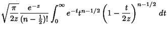 $\displaystyle \sqrt{\pi\over 2z} {e^{-z}\over (n-{\textstyle{1\over 2}})!} \int_0^\infty e^{-t}t^{n-1/2}\left({1-{t\over 2z}}\right)^{n-1/2} \,dt$
