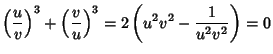 $\displaystyle \left({u\over v}\right)^3+\left({v\over u}\right)^3=2\left({u^2v^2-{1\over u^2v^2}}\right)=0$