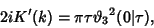 \begin{displaymath}
2iK'(k)=\pi\tau{\vartheta_3}^2(0\vert\tau),
\end{displaymath}