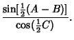$\displaystyle {\sin[{\textstyle{1\over 2}}(A-B)]\over\cos({\textstyle{1\over 2}}C)}.$
