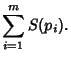 $\displaystyle \sum_{i=1}^m S(p_i).$