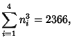 $\displaystyle \sum_{i=1}^4 n_i^3=2366,$