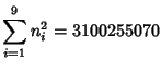 $\displaystyle \sum_{i=1}^9 n_i^2=3100255070$